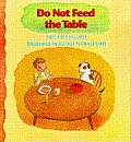 Do Not Feed The Table