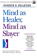 Mind As Healer Mind As Slayer A Holistic
