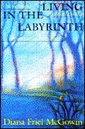 Living In The Labyrinth A Personal Jou