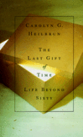 Last Gift Of Time Life Beyond Sixty