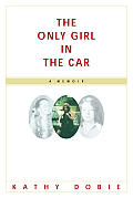 Only Girl In The Car A Memoir