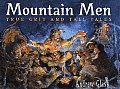 Mountain Men True Grit & Tall Tales