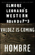 Elmore Leonards Western Roundup 3 Valdez Is Coming & Hombre