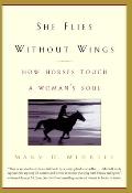 She Flies Without Wings How Horses Touch a Womans Soul