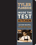 Tyler Florences Test Kitchen Tylers Ultimate Guide to Making the Dishes You Love to Eat
