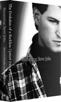 Becoming Steve Jobs The Evolution of a Reckless Upstart into a Visionary Leader