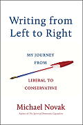Writing from Left to Right My Journey from Liberal to Conservative