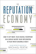 Reputation Economy How to Become Rich in a World Where Your Digital Footprint Is as Valuable as the Cash in Your Wallet