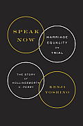 Speak Now Marriage Equality On Trial The Story Of Hollingsworth V Perry