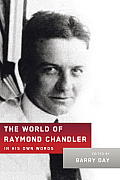 World of Raymond Chandler In His Own Words