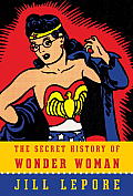 Secret History of Wonder Woman