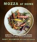 Mozza at Home More Than 150 Crowd Pleasing Recipes for Relaxed Family Style Entertaining