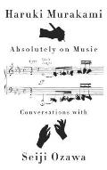 Absolutely on Music Conversations with Seiji Ozawa