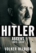Hitler Ascent 1889 1939