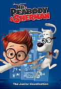 Mr Peabody & Sherman Junior Novelization Mr Peabody & Sherman