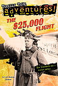 Totally True Adventures $25000 Flight