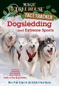Merlin Missions 26 Fact Tracker Dogsledding & Extreme Sports A nonfiction companion to Magic Tree House