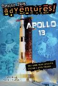 Apollo 13 (Totally True Adventures): How Three Brave Astronauts Survived a Space Disaster