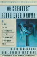 The Greatest Faith Ever Known: The Story of the Men Who First Spread the Religion of Jesus and of the Momentous
