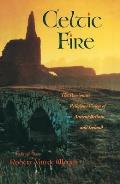 Celtic Fire: The Passionate Religious Vision of Ancient Britain and Ireland