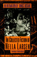 Intimation Of Things Distant The Collected Fiction of Nella Larsen