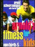 Arnolds Fitness For Kids Ages Birth 5