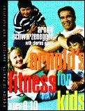 Arnolds Fitness For Kids Ages 6 10 A
