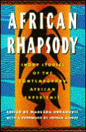 African Rhapsody Short Stories Of The Contemporary African Experience An article from World Literature Today