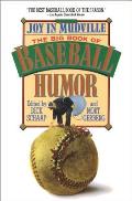 Joy In Mudville The Big Book Of Baseball Humor