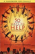 50 Ways to Help Your Community: A Handbook for Change
