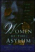 Women of the Asylum Voices from Behind the Walls 1940 1945