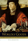 Worldly Goods a New History of the Renaissance