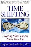 Time Shifting Creating More Time To Enjo
