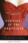 Survival of the Prettiest The Science of Beauty