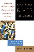 One More River to Cross Black & Gay in America