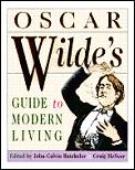 Oscar Wildes Guide To Modern Living