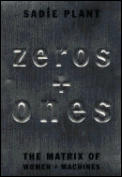 Zeros & Ones Digital Women & The New Technoculture