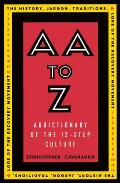AA to Z: Addictionary to the 12-Step Culture