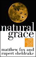Natural Grace Dialogues On Creation Darkness & the Soul in Spirituality & Science