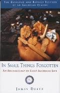 In Small Things Forgotten: An Archaeology of Early American Life: Revised Edition