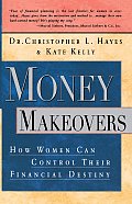 Money Makeovers: How Women Can Control Their Financial Destiny