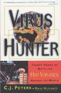 Virus Hunter Thirty Years of Battling Hot Viruses Around the World