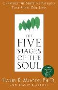 The Five Stages of the Soul: Charting the Spiritual Passages That Shape Our Lives