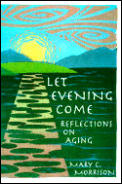 Let Evening Come Reflections On Aging
