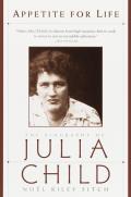 Appetite for Life The Biography of Julia Child