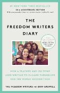 Freedom Writers Diary How a Teacher & 150 Teens Used Writing to Change Themselves & the World Around Them
