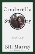Cinderella Story My Life In Golf