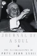 Journal of a Soul: Journal of a Soul: The Autobiography of Pope John XXIII