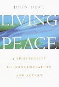 Living Peace A Spirituality of Contemplation & Action