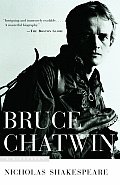 Bruce Chatwin A Biography